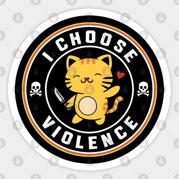 I Choose Violence Funny Cat Sticker by MakerMind8.2